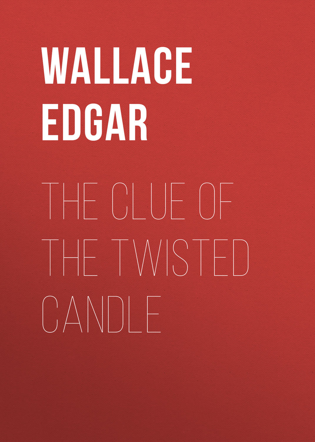 Wallace Edgar, The Clue of the Twisted Candle download epub, mobi