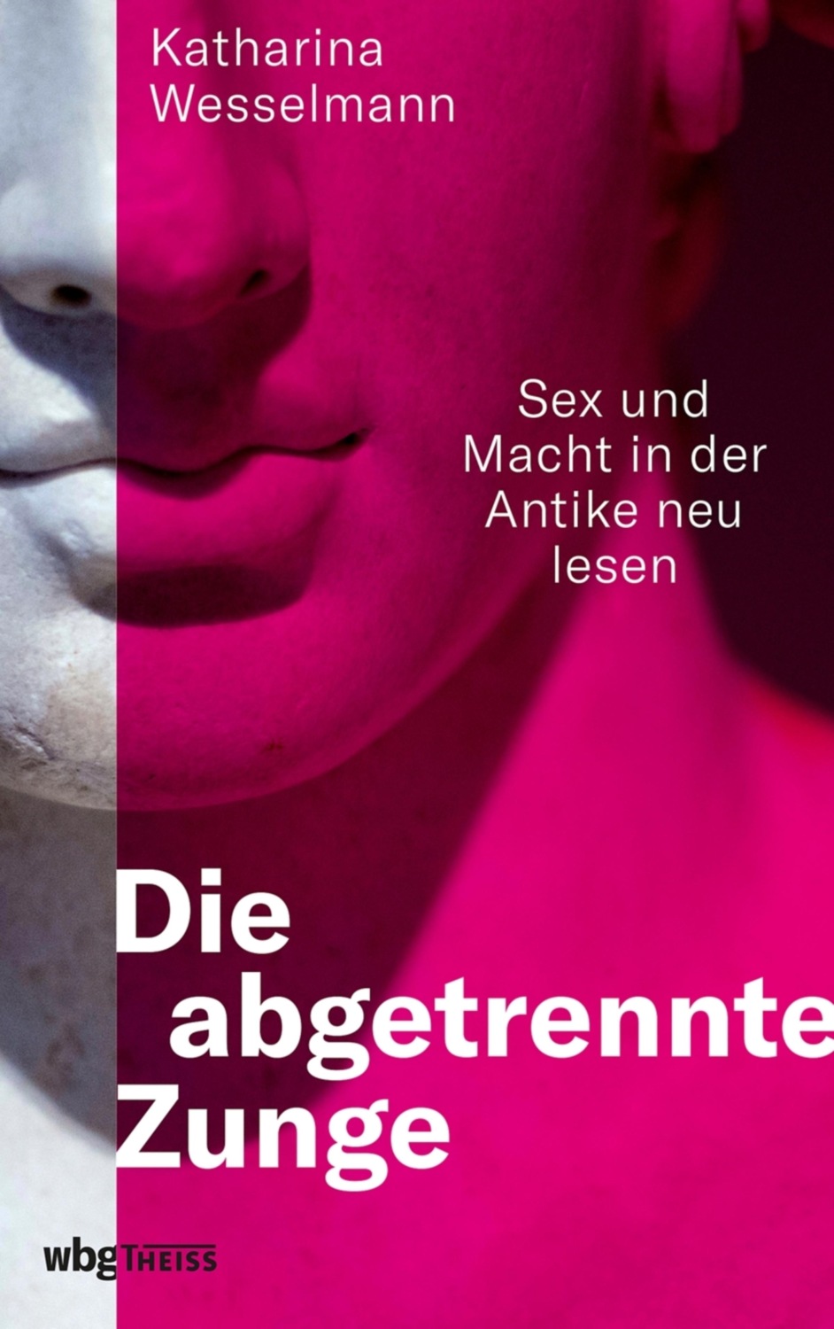 Katharina Wesselmann Die Abgetrennte Zunge Sex Und Macht In Der Antike Neu Lesen Bei Litres 8721