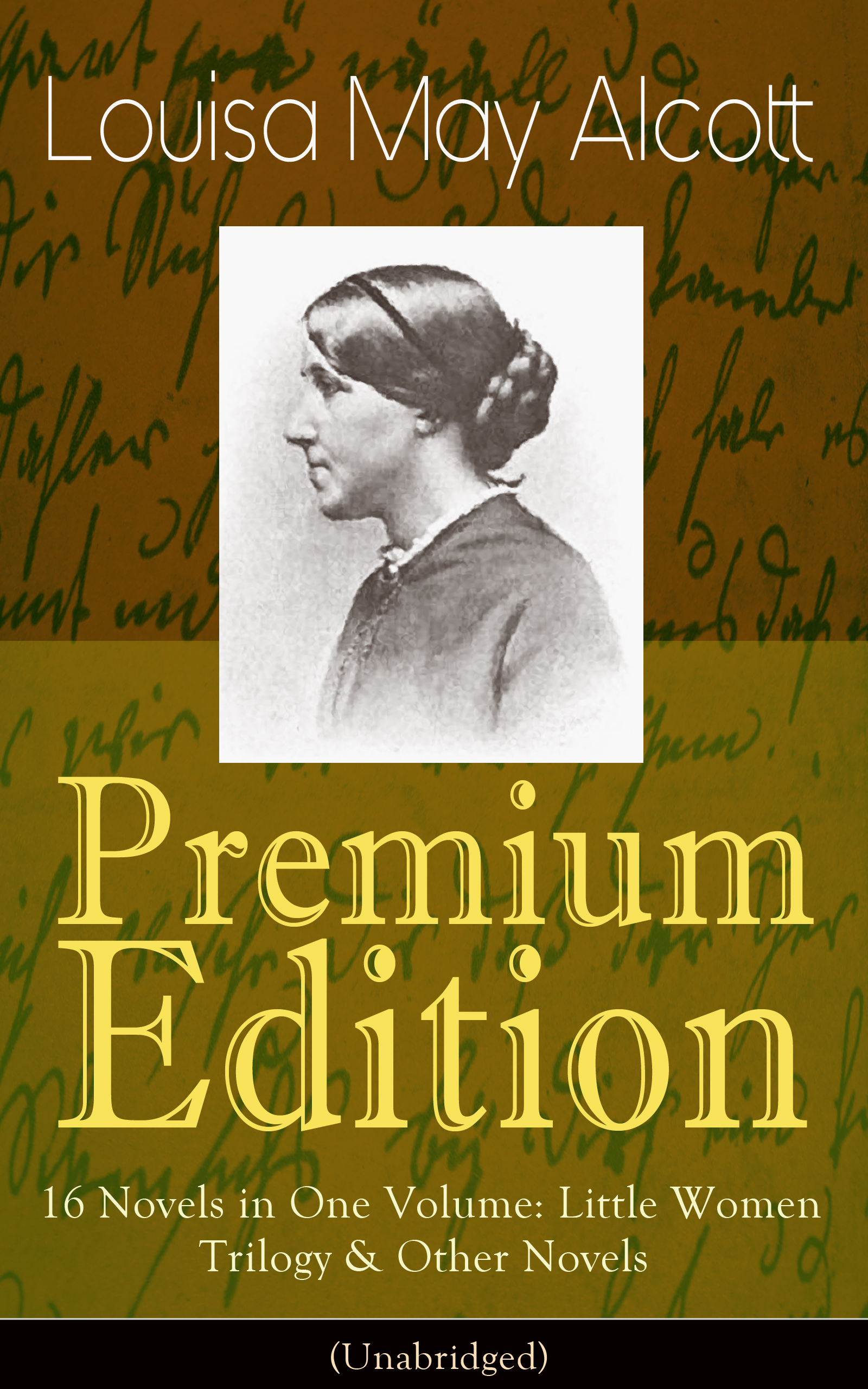 Louisa May Alcott, Louisa May Alcott Premium Edition 16 Novels in One