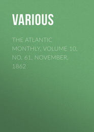 The Atlantic Monthly, Volume 10, No. 61, November, 1862