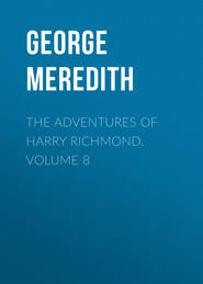 The Adventures of Harry Richmond. Volume 8