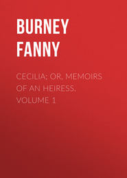 Cecilia; Or, Memoirs of an Heiress.  Volume 1