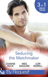 Seducing The Matchmaker: One Man Rush \/ Taking Him Down \/ The Personal Touch