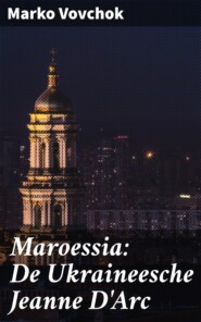 Maroessia: De Ukraineesche Jeanne D\'Arc