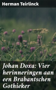 Johan Doxa: Vier herinneringen aan een Brabantschen Gothieker