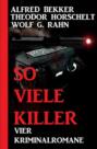 So viele Killer: Vier Kriminalromane