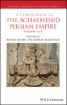 A Companion to the Achaemenid Persian Empire