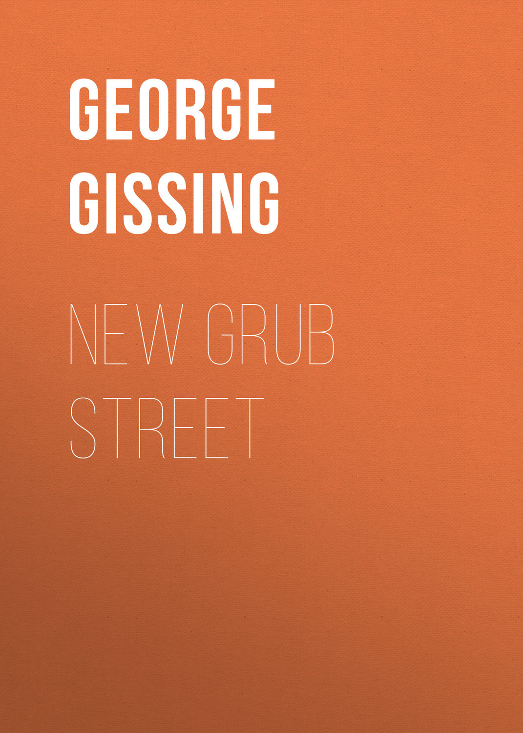 George Gissing New Grub Street Download As Mobi Epub Pdf Fb2 Txt At Litres