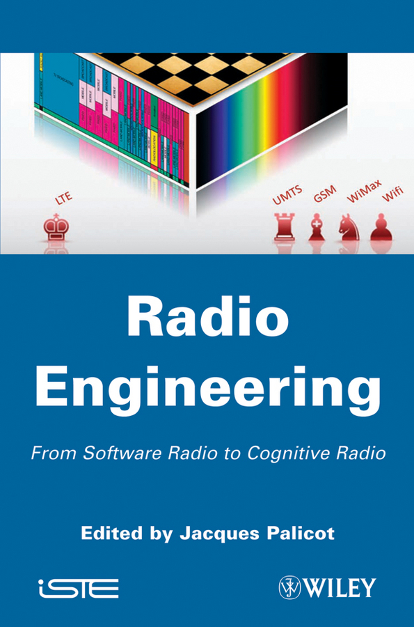 Radio Engineering. From Software Radio to Cognitive Radio read online