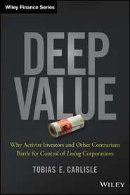 Deep Value. Why Activist Investors and Other Contrarians Battle for Control of Losing Corporations