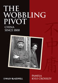 The Wobbling Pivot, China since 1800. An Interpretive History