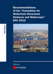 Recommendations of the Committee for Waterfront Structures Harbours and Waterways. EAU 2012